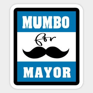 mumbo for mayor Sticker